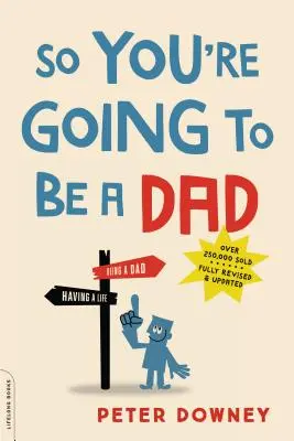 Takže sa staneš otcom - So You're Going to Be a Dad