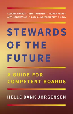 Správcovia budúcnosti: Príručka pre kompetentné rady - Stewards of the Future: A Guide for Competent Boards