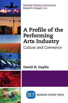 Profil priemyslu scénických umení: Kultúra a obchod - A Profile of the Performing Arts Industry: Culture and Commerce