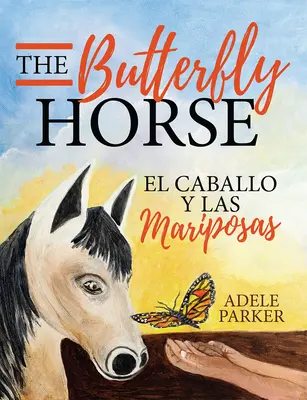 Motýlí kôň: El Caballo Y Las Mariposas - The Butterfly Horse: El Caballo Y Las Mariposas