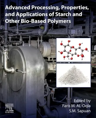 Pokročilé spracovanie, vlastnosti a aplikácie škrobu a iných polymérov na biologickej báze - Advanced Processing, Properties, and Applications of Starch and Other Bio-Based Polymers