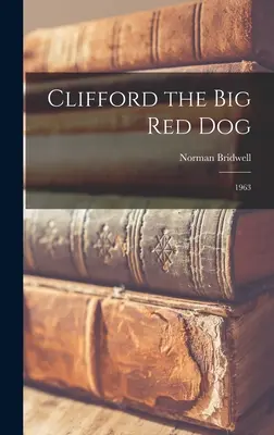 Clifford, veľký červený pes: 1963 - Clifford the Big Red Dog: 1963