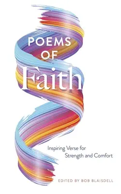 Básne viery: Inšpirujúce verše na posilnenie a útechu - Poems of Faith: Inspiring Verse for Strength and Comfort