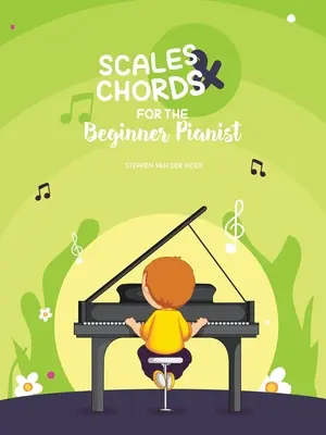 Stupnice a akordy pre začínajúcich klaviristov - Scales & Chords for the Beginner Pianist