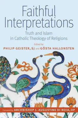 Verné výklady: Pravda a islam v katolíckej teológii náboženstiev - Faithful Interpretations: Truth and Islam in Catholic Theology of Religions