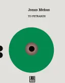 Jonas Mekas: Petrarca: Mekasa: Denník - Jonas Mekas: To Petrarca: A Diary