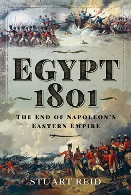 Egypt 1801: Koniec Napoleonovej východnej ríše - Egypt 1801: The End of Napoleon's Eastern Empire