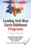Vedenie programov proti predsudkom v ranom detstve: Príručka na zmenu - Leading Anti-Bias Early Childhood Programs: A Guide for Change