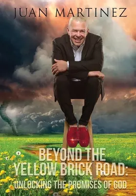 Za žltou tehlovou cestou: Odhaľte Božie prísľuby: Žltá cesta: ako sa dostať k žltej ceste. - Beyond the Yellow Brick Road: Unlocking the Promises of God
