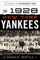 New York Yankees 1928: Návrat z radu vrahov - The 1928 New York Yankees: The Return of Murderers' Row