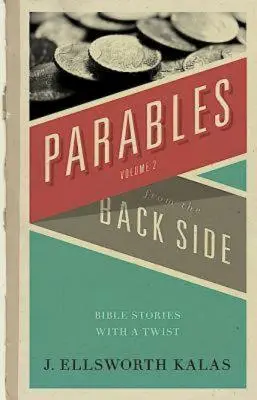 Podobenstvá zo zadnej strany, 2. diel: Biblické príbehy so zvratmi - Parables from the Back Side Volume 2: Bible Stories with a Twist