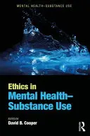 Etika v oblasti duševného zdravia - užívanie návykových látok - Ethics in Mental Health-Substance Use