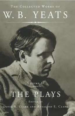 Súborné dielo W. B. Yeatsa II. zväzok: Hry - The Collected Works of W.B. Yeats Vol II: The Plays
