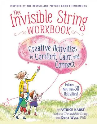 Pracovný zošit Neviditeľná struna: Tvorivé aktivity na upokojenie, upokojenie a spojenie - The Invisible String Workbook: Creative Activities to Comfort, Calm, and Connect