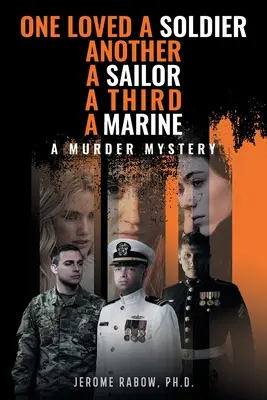 Jeden miloval vojaka, druhý námorníka, tretí námorníka: Vražedná záhada - One Loved a Soldier, Another, A Sailor, A Third, A Marine: A Murder Mystery