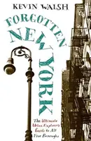 Zabudnutý New York: Pohľad na stratenú metropolu - Forgotten New York: Views of a Lost Metropolis