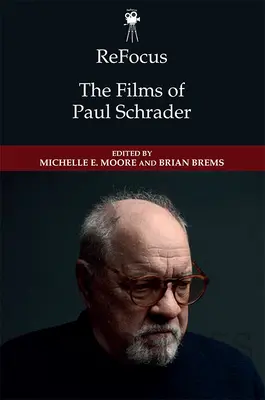 Znovu sa zamerajte: Filmy Paula Schradera - Refocus: The Films of Paul Schrader