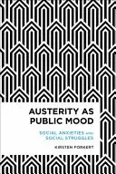 Úspornosť ako verejná nálada: sociálne úzkosti a sociálne boje - Austerity as Public Mood: Social Anxieties and Social Struggles