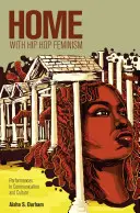 Domov s hip-hopovým feminizmom; performancie v komunikácii a kultúre - Home with Hip Hop Feminism; Performances in Communication and Culture