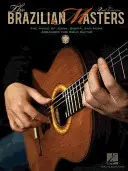The Brazilian Masters: Hudba Jobima, Bonfa a ďalších v úprave pre sólovú gitaru - The Brazilian Masters: The Music of Jobim, Bonfa, and More Arranged for Solo Guitar