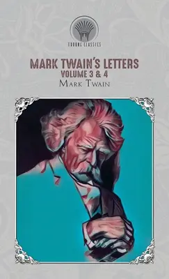 Listy Marka Twaina 3. a 4. zväzok - Mark Twain's Letters Volume 3 & 4