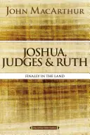 Jozue, Sudcovia a Rút: Konečne v krajine - Joshua, Judges, and Ruth: Finally in the Land