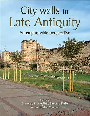 Mestské hradby v neskorej antike: Z pohľadu celej ríše - City Walls in Late Antiquity: An Empire-Wide Perspective