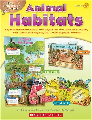 Jednoduché projekty na tvorbu a učenie: Zvieracie biotopy: Naučte sa o oceánoch, dažďových pralesoch, polárnych oblastiach a 1 - Easy Make & Learn Projects: Animal Habitats: Reproducible Mini-Books and 3-D Manipulatives That Teach about Oceans, Rain Forests, Polar Regions, and 1