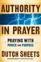 Autorita v modlitbe: Modlitba s mocou a cieľom - Authority in Prayer: Praying with Power and Purpose