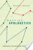 Mapovanie apologetiky: Porovnanie súčasných prístupov - Mapping Apologetics: Comparing Contemporary Approaches