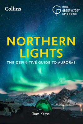 Polárna žiara: Definitívny sprievodca polárnou žiarou - The Northern Lights: The Definitive Guide to Auroras