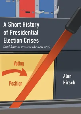 Krátke dejiny prezidentských volebných kríz: (A ako zabrániť ďalšej) - A Short History of Presidential Election Crises: (And How to Prevent the Next One)