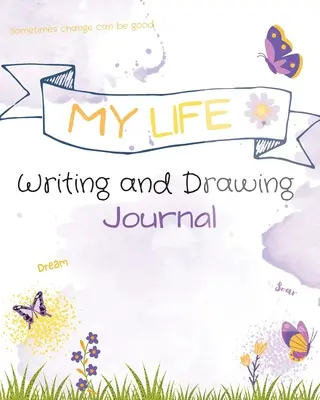Môj životný denník písania a kreslenia - My Life Writing and Drawing Journal