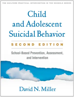 Suicidálne správanie detí a dospievajúcich, druhé vydanie: Prevencia, hodnotenie a intervencia na školách - Child and Adolescent Suicidal Behavior, Second Edition: School-Based Prevention, Assessment, and Intervention