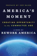 Americká chvíľa: Vytváranie príležitostí v dobe prepojenia - America's Moment: Creating Opportunity in the Connected Age