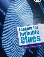 Klub chrobákov Riadená literatúra faktu Druhý ročník Vápno B Hľadáme neviditeľné stopy - Bug Club Guided Non Fiction Year Two Lime B Looking for Invisible Clues