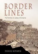 Hraničné línie: Rozdelenie židovstva a kresťanstva - Border Lines: The Partition of Judaeo-Christianity