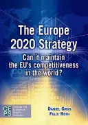 Stratégia Európa 2020: Dokáže udržať konkurencieschopnosť EÚ vo svete? - The Europe 2020 Strategy: Can It Maintain the EU's Competitiveness in the World?