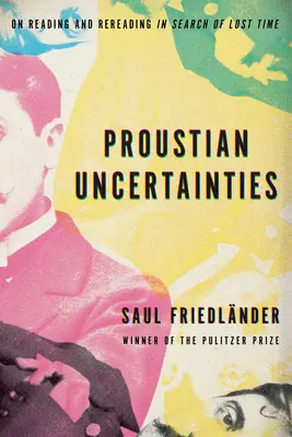 Proustovské neistoty: O čítaní a opätovnom čítaní pri hľadaní strateného času - Proustian Uncertainties: On Reading and Rereading in Search of Lost Time