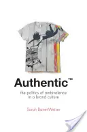 Authentic(tm): Politika ambivalencie v kultúre značky - Authentic(tm): The Politics of Ambivalence in a Brand Culture