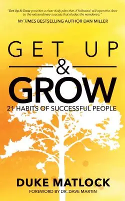 Vstaň a rásť: 21 návykov úspešných ľudí - Get Up and Grow: 21 Habits of Successful People
