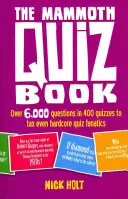 Mamutia kniha kvízov - viac ako 6 000 otázok v 400 kvízoch, ktoré potrápia aj zarytých kvízových fanatikov - Mammoth Quiz Book - Over 6,000 questions in 400 quizzes to tax even hardcore quiz fanatics