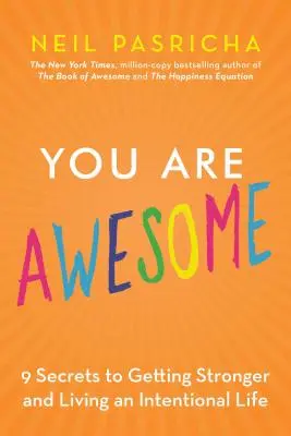 Ste úžasní: Ako sa orientovať v zmenách, bojovať s neúspechom a žiť cieľavedomý život - You Are Awesome: How to Navigate Change, Wrestle with Failure, and Live an Intentional Life