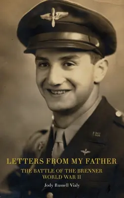 Listy od môjho otca: Bitka pri Brenneri: Druhá svetová vojna - Letters From My Father: The Battle of the Brenner: World War ll