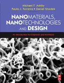 Nanomateriály, nanotechnológie a dizajn: Úvod pre inžinierov a architektov - Nanomaterials, Nanotechnologies and Design: An Introduction for Engineers and Architects