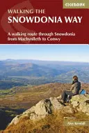 Snowdonia Way - Pešia trasa cez Snowdoniu z Machynllethu do Conwy - Snowdonia Way - A walking route through Snowdonia from Machynlleth to Conwy