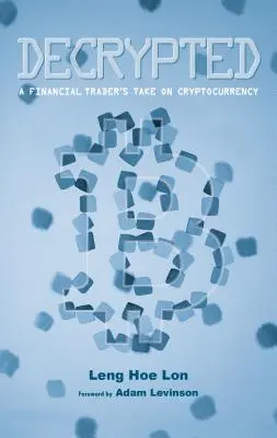 Dešifrované: Pohľad finančného obchodníka na kryptomeny - Decrypted: A Financial Trader's Take on Cryptocurrency