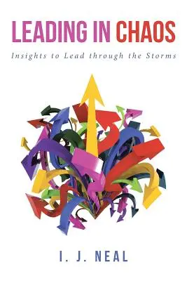 Vedenie v chaose: Poznatky na vedenie v búrkach - Leading in Chaos: Insights to Lead through the Storms