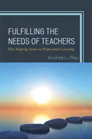 Napĺňanie potrieb učiteľov: Päť odrazových mostíkov k profesionálnemu vzdelávaniu - Fulfilling the Needs of Teachers: Five Stepping Stones to Professional Learning