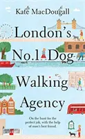 Londýnska agentúra č. 1 na venčenie psov - „Očarujúce, zábavné, hrejivé“ - Adam Kay - London's No 1 Dog-Walking Agency - 'Charming, funny, heartwarming' - Adam Kay